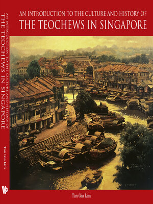 cover image of An Introduction to the Culture and History of the Teochews In Singapore